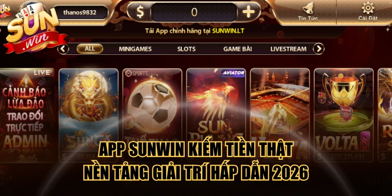 App SUNWIN Kiếm Tiền Thật - Nền Tảng Giải Trí Hấp Dẫn 2026