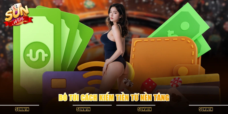 Bỏ túi cách kiếm tiền từ nền tảng 