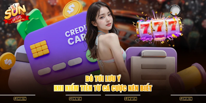 Bỏ túi lưu ý khi kiếm tiền từ cá cược nên biết Bỏ túi lưu ý khi kiếm tiền từ cá cược nên biết