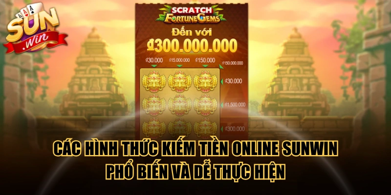 Các Hình Thức Kiếm Tiền Online SUNWIN Phổ Biến Và Dễ Thực Hiện