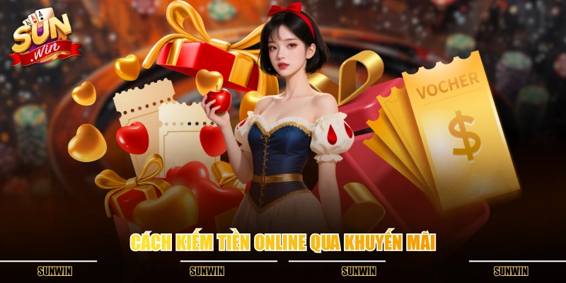 Cách kiếm tiền online qua khuyến mãi Cách kiếm tiền online qua khuyến mãi