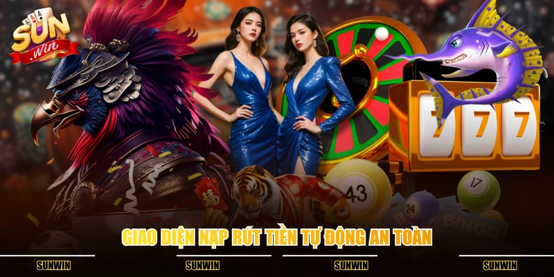 Giao diện nạp rút tiền tự động an toàn