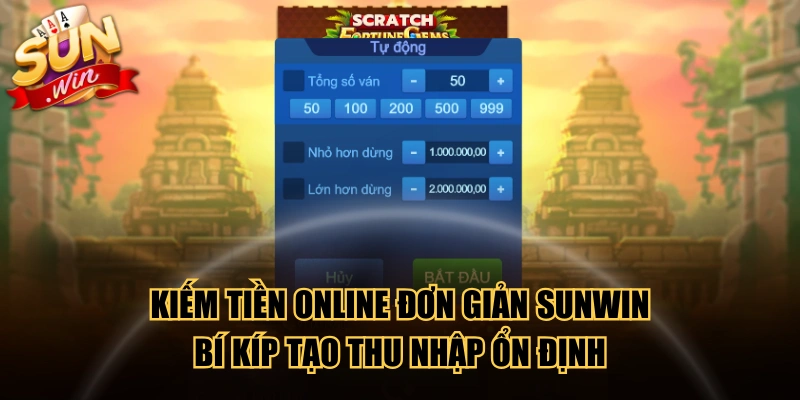 Kiếm Tiền Online Đơn Giản SUNWIN - Bí Kíp Tạo Thu Nhập Ổn Định