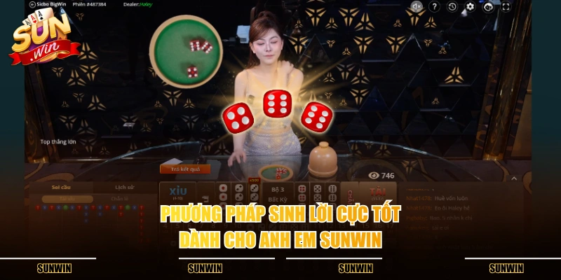 Phương pháp sinh lời cực tốt dành cho anh em SUNWIN