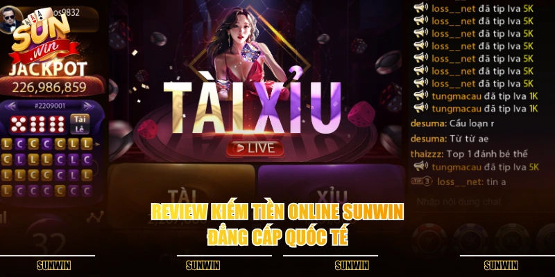 Review kiếm tiền online SUNWIN đẳng cấp quốc tế Review kiếm tiền online SUNWIN đẳng cấp quốc tế