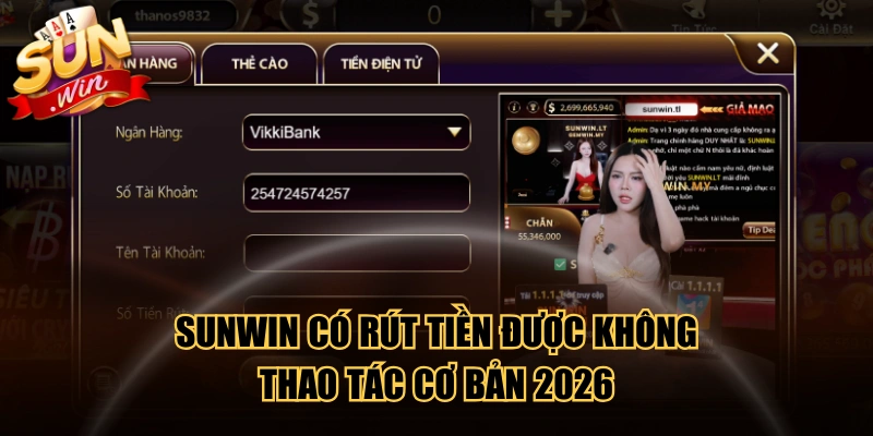 SUNWIN Có Rút Tiền Được Không - Thao Tác Cơ Bản 2026