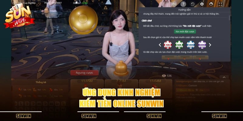 Ứng dụng kinh nghiệm kiếm tiền online SUNWIN